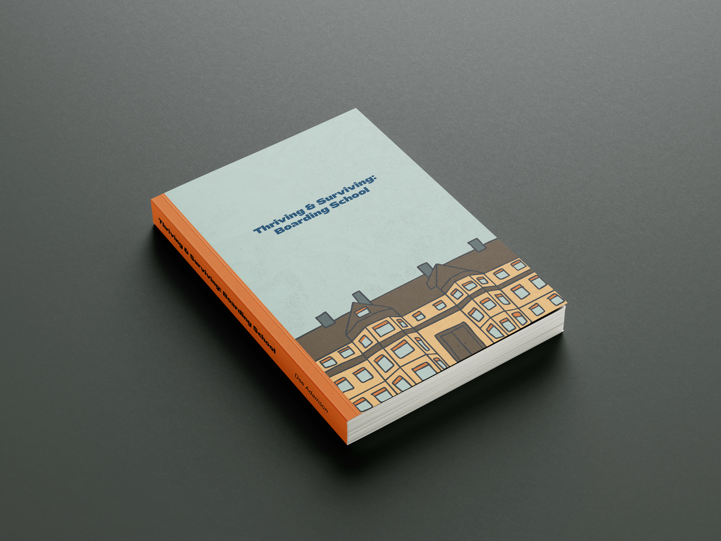 Thriving and Surviving Boarding School - Hardback